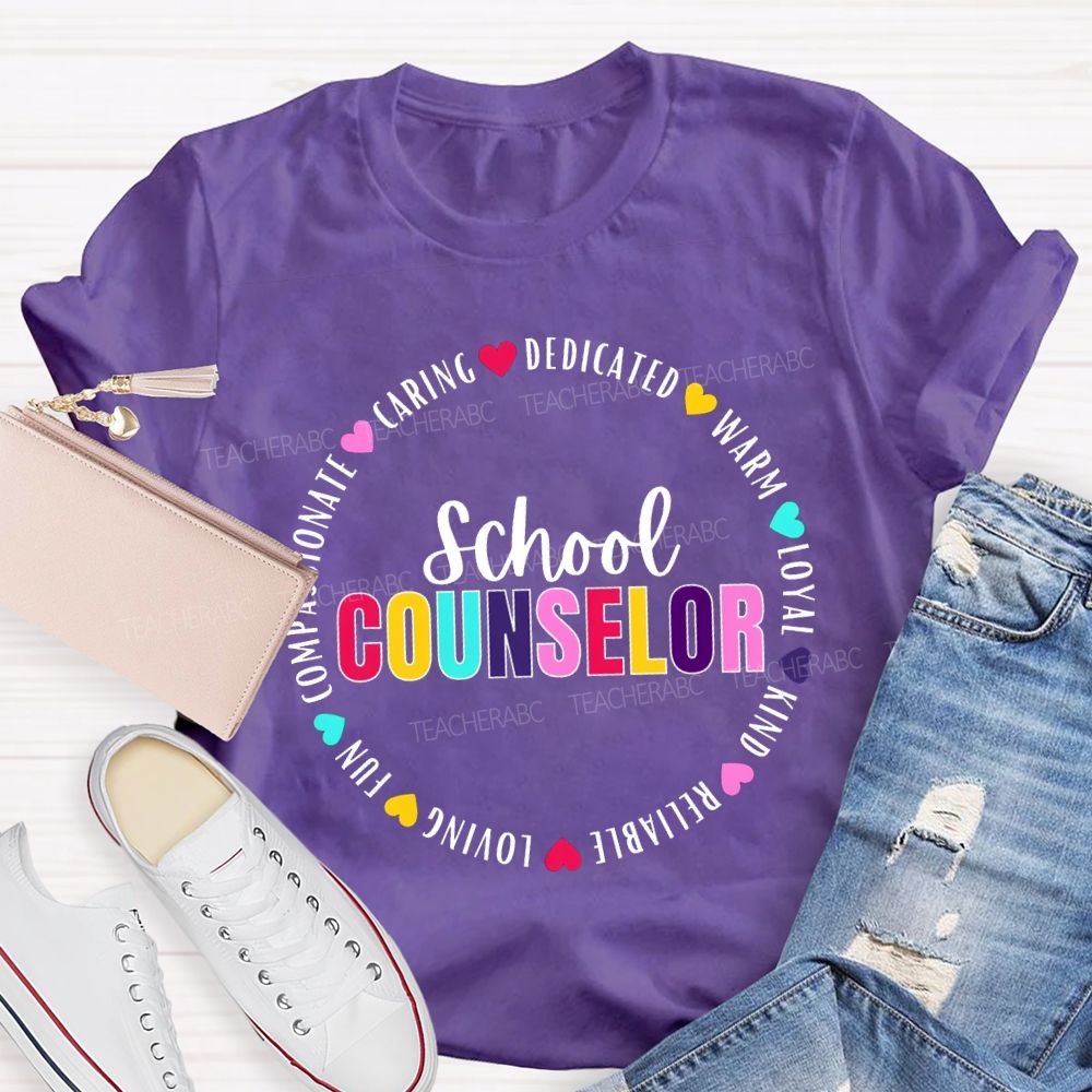 School Counselor Caring Dedicated Warm Loyal Kind Reliable Loving T-shirt