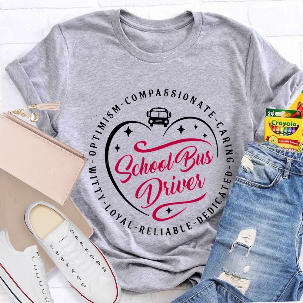 School Bus Driver Compassionate Caring Dedicated Optimism Witty T-shirt
