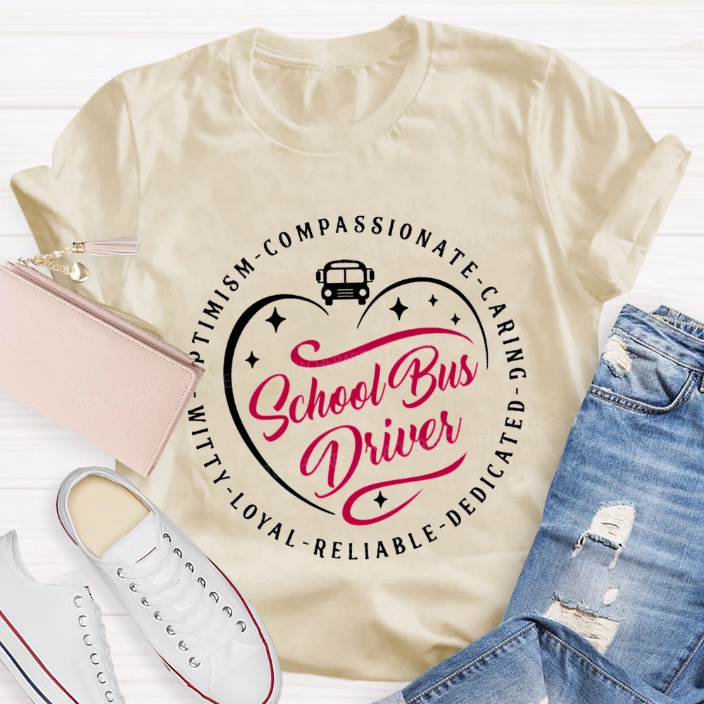 School Bus Driver Compassionate Caring Dedicated Optimism Witty T-shirt