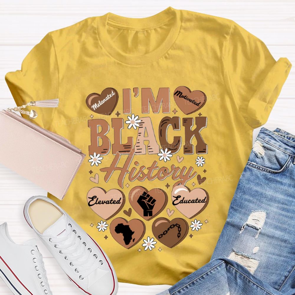 I'M Black History Educated Melanated T-shirt