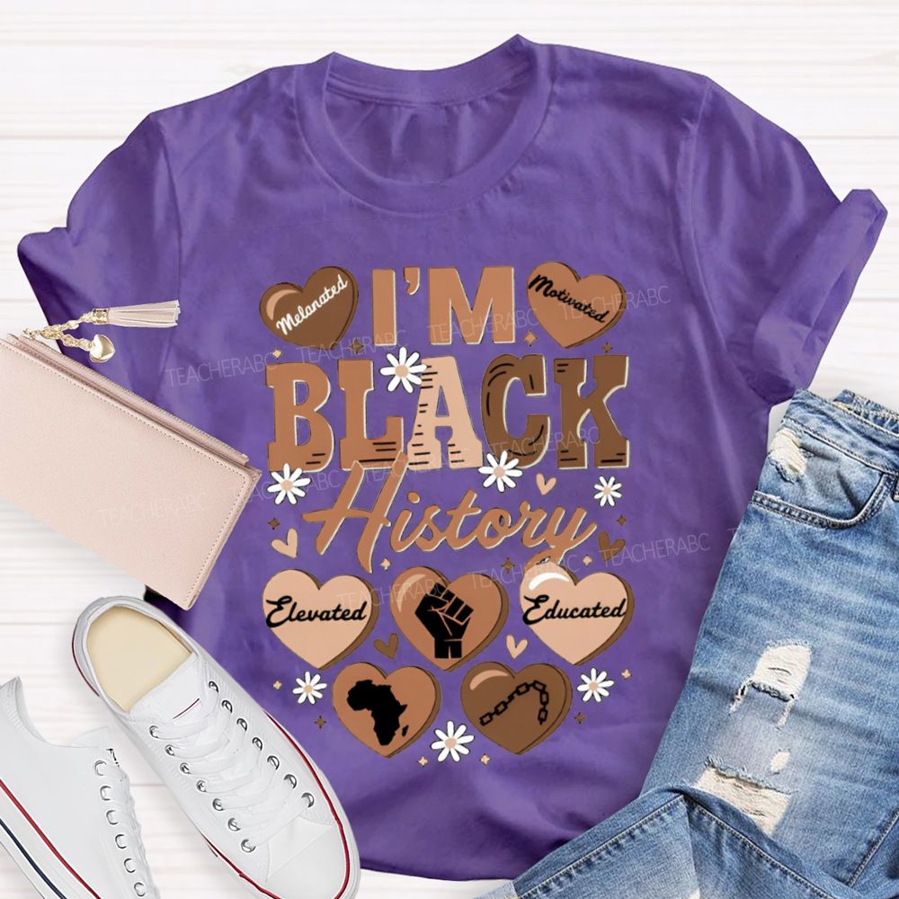 I'M Black History Educated Melanated T-shirt