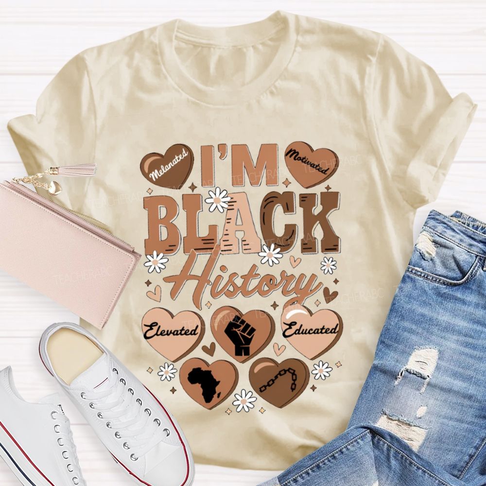I'M Black History Educated Melanated T-shirt