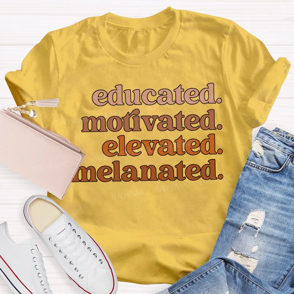Educated Motivated Elevated Melanated T-shirt
