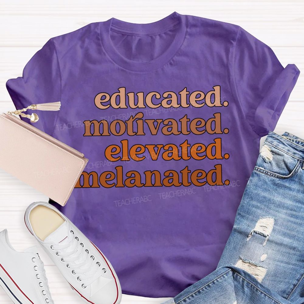 Educated Motivated Elevated Melanated T-shirt