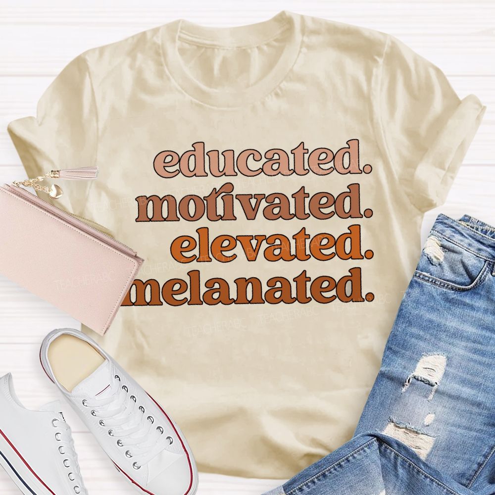 Educated Motivated Elevated Melanated T-shirt