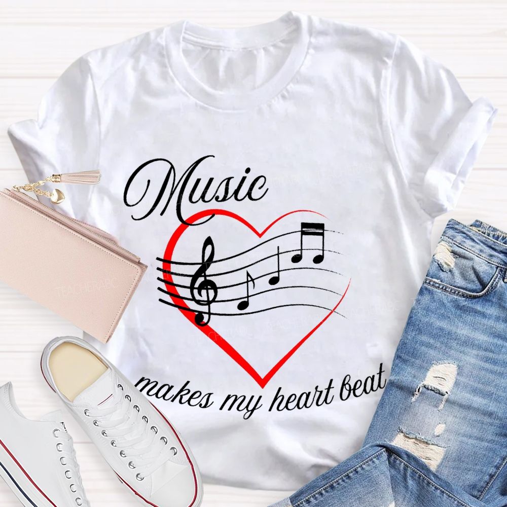Music Makes My Heart Beat Music Teacher T-shirt