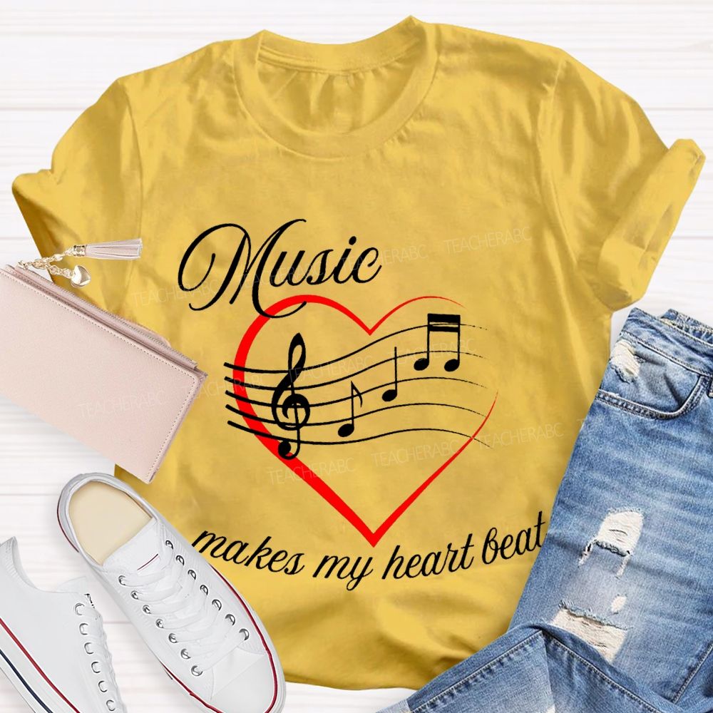 Music Makes My Heart Beat Music Teacher T-shirt