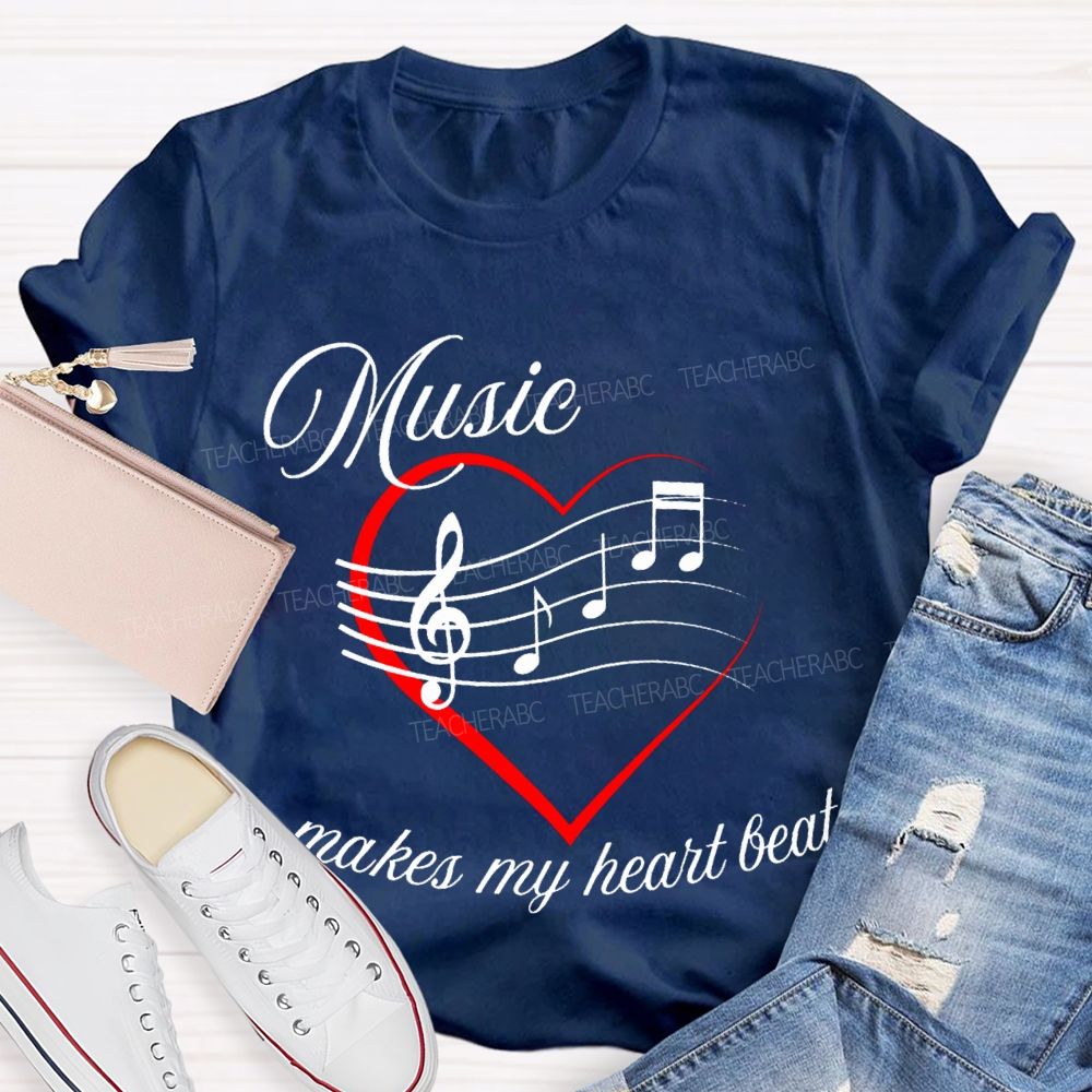 Music Makes My Heart Beat Music Teacher T-shirt