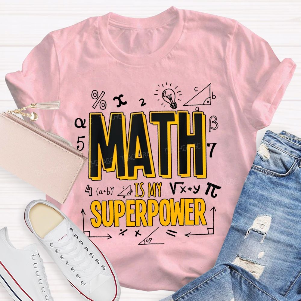 Math Is My Superpower Math Teacher T-shirt