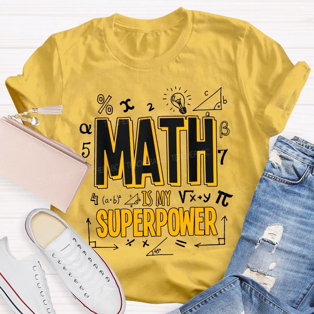 Math Is My Superpower Math Teacher T-shirt
