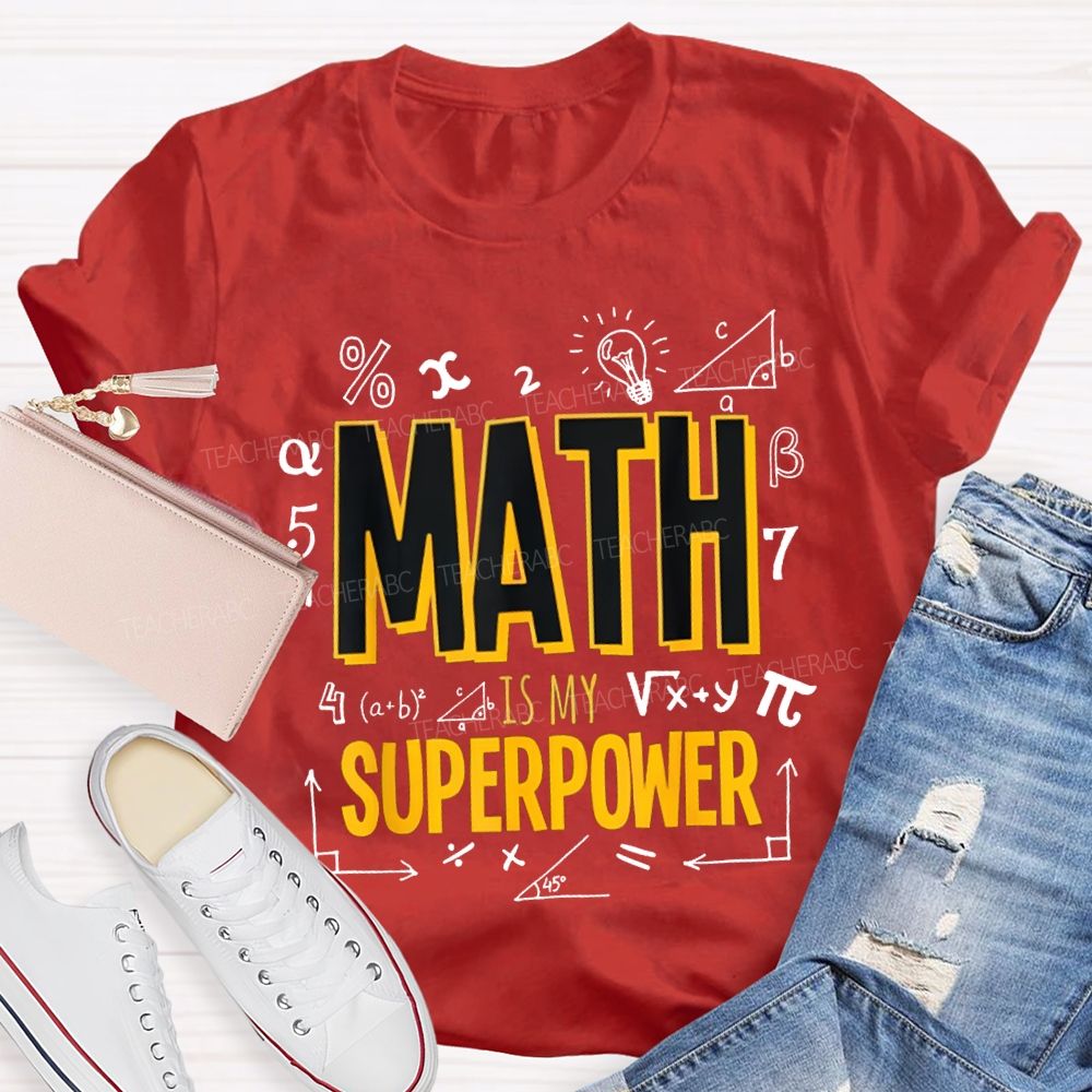 Math Is My Superpower Math Teacher T-shirt