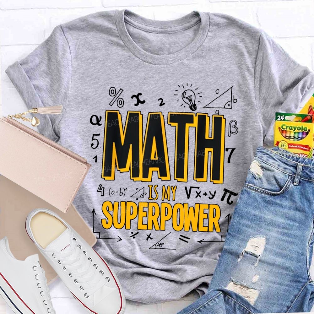 Math Is My Superpower Math Teacher T-shirt