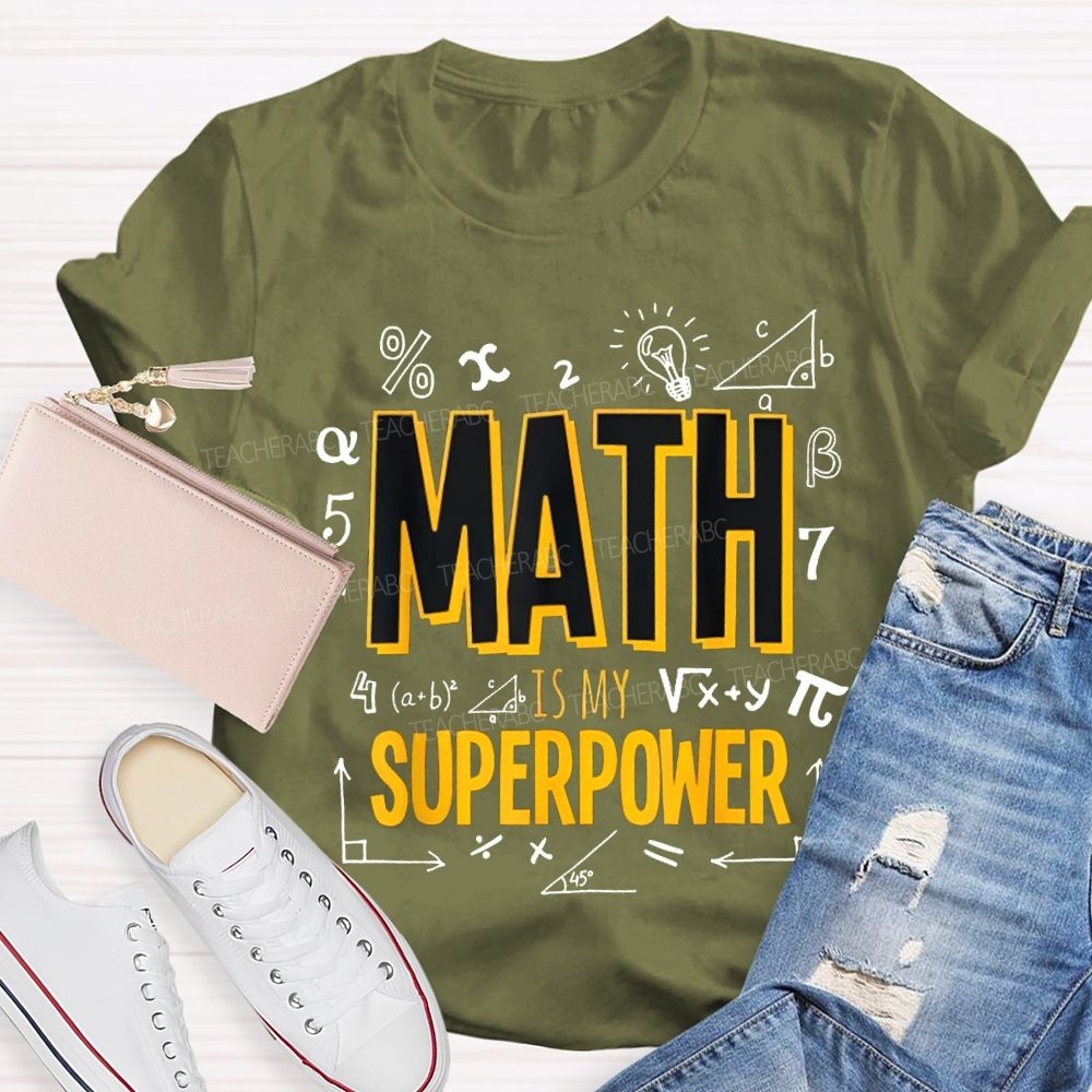 Math Is My Superpower Math Teacher T-shirt