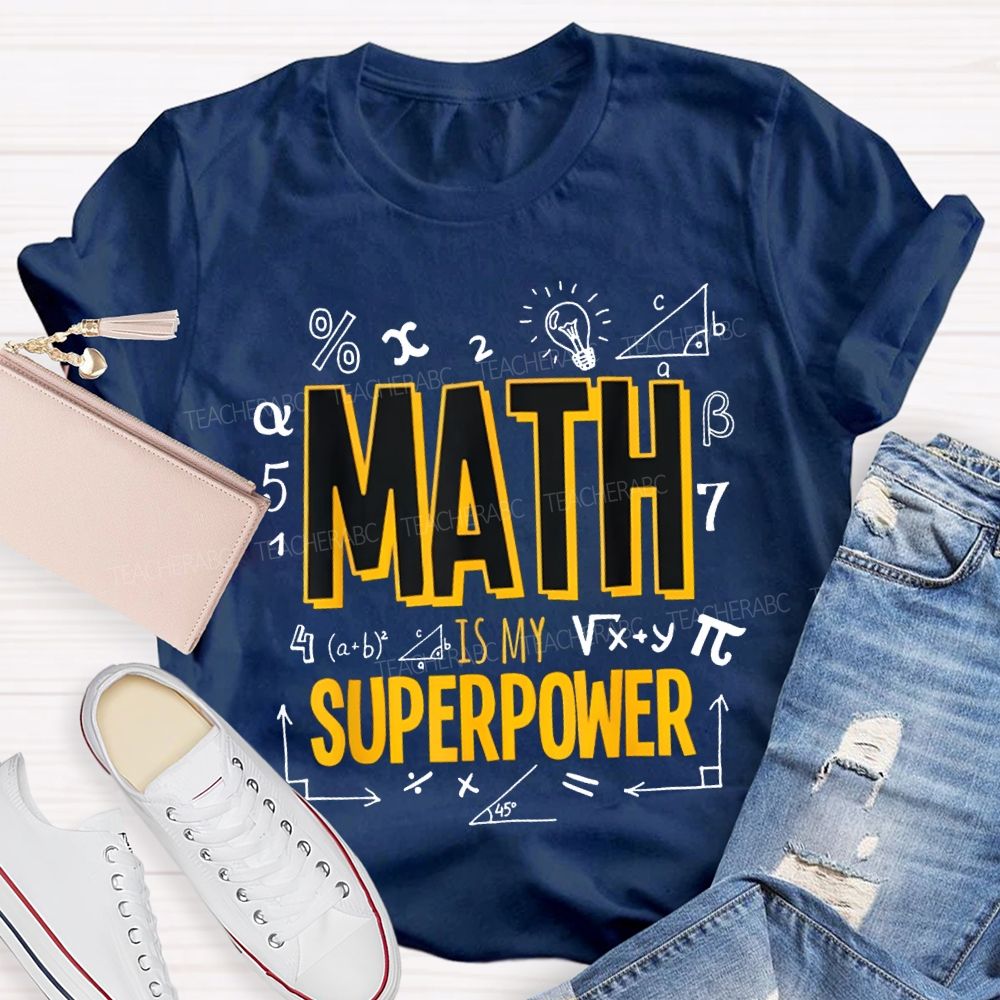 Math Is My Superpower Math Teacher T-shirt