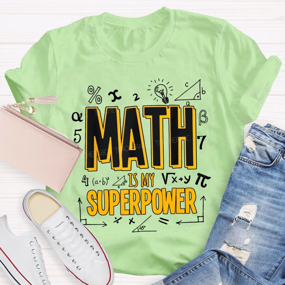 Math Is My Superpower Math Teacher T-shirt