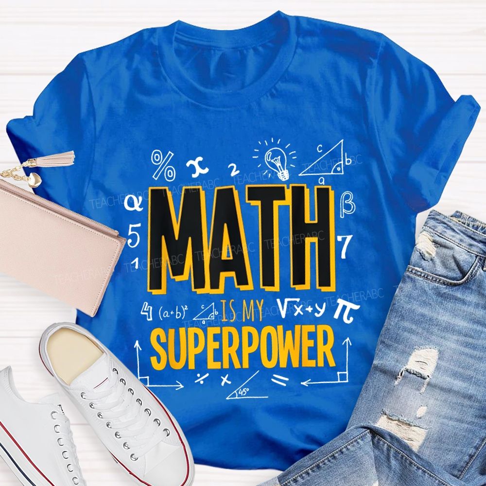 Math Is My Superpower Math Teacher T-shirt