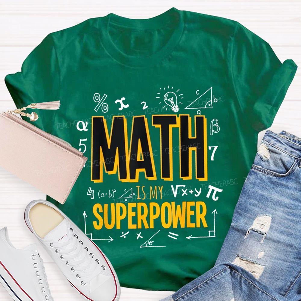Math Is My Superpower Math Teacher T-shirt