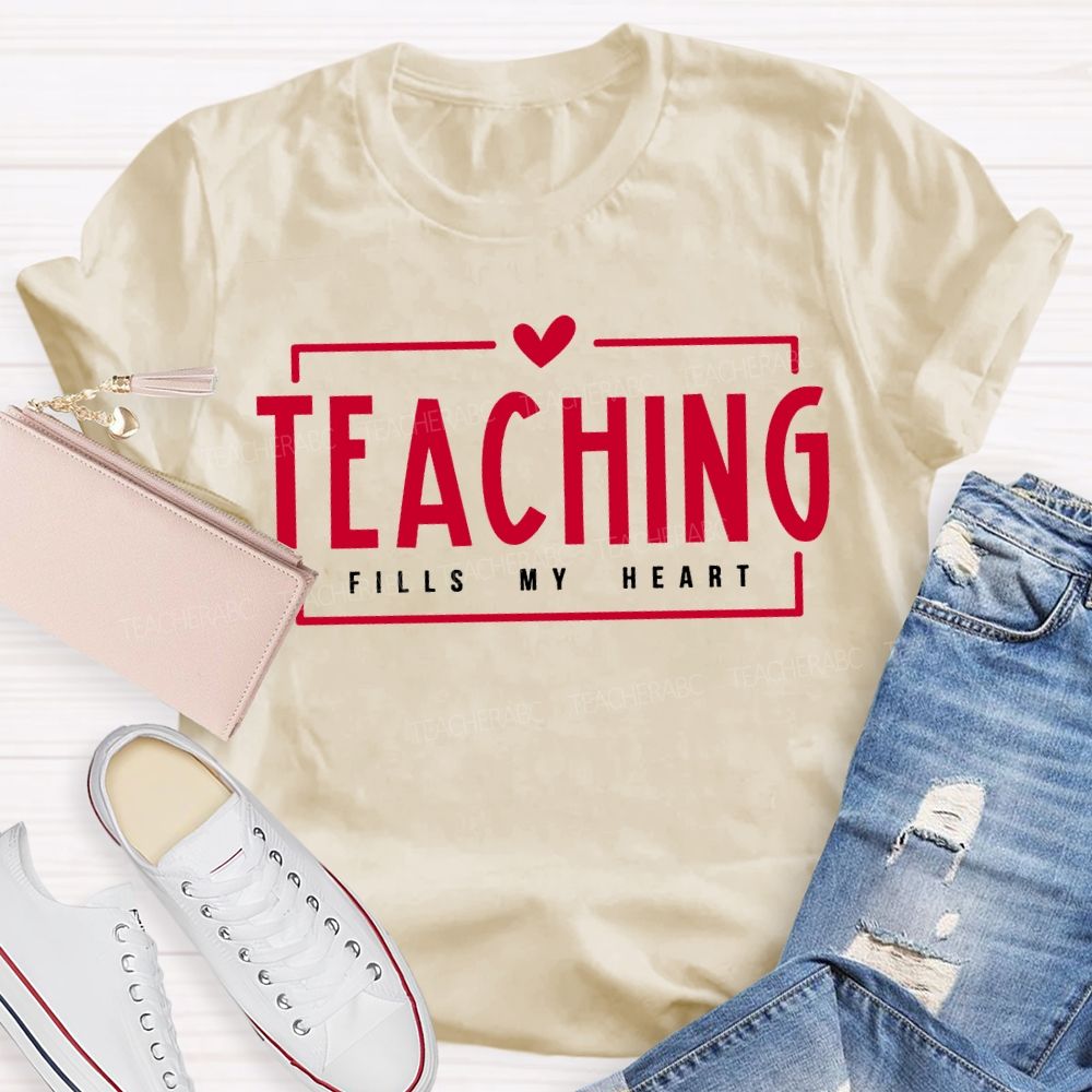 Teaching Fills My Heart Teacher Valentine'S Day T-shirt