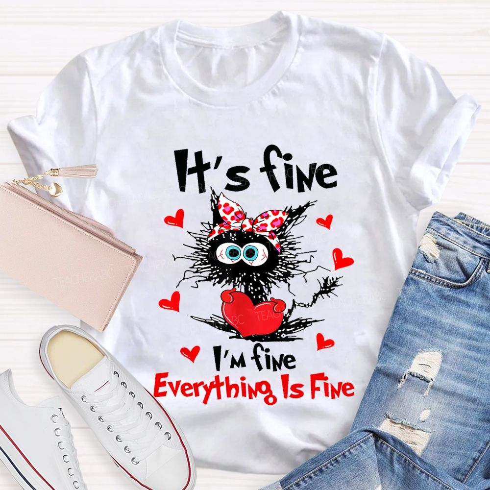 It'S Fine I'M Fine Everything Is Fine T-shirt