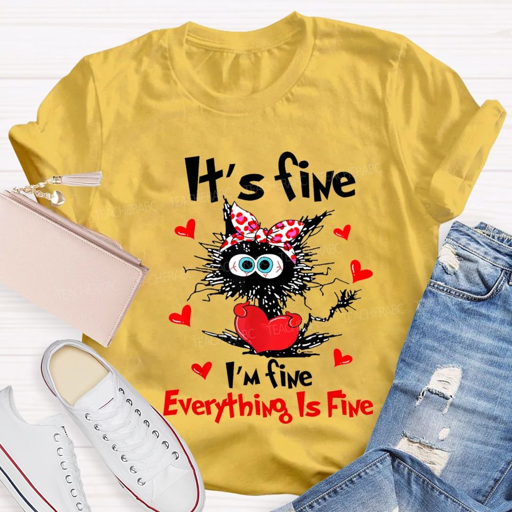 It'S Fine I'M Fine Everything Is Fine T-shirt