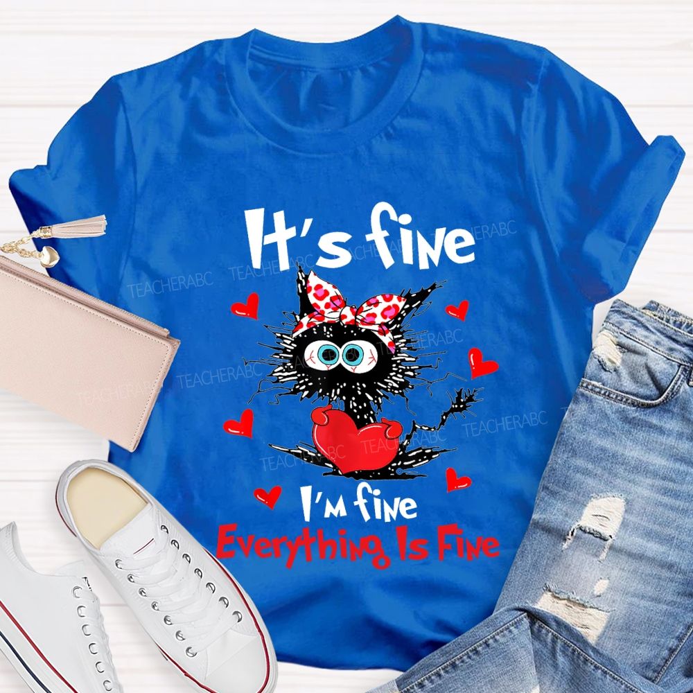 It'S Fine I'M Fine Everything Is Fine T-shirt