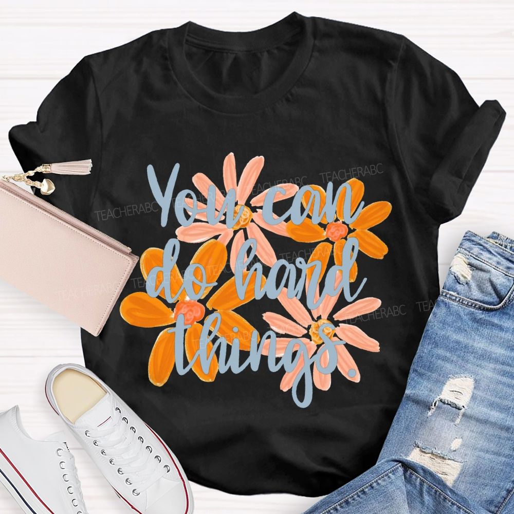 You Can Do Hard Things Floral Print T-shirt