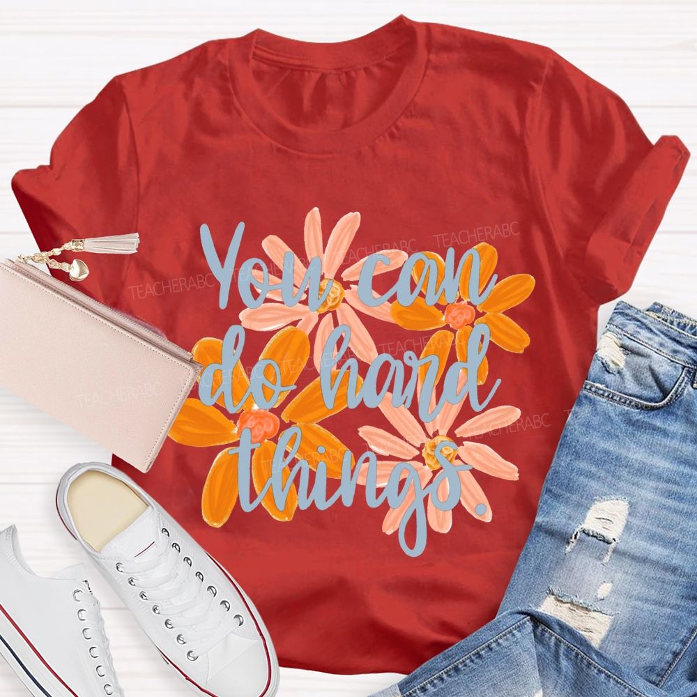 You Can Do Hard Things Floral Print T-shirt