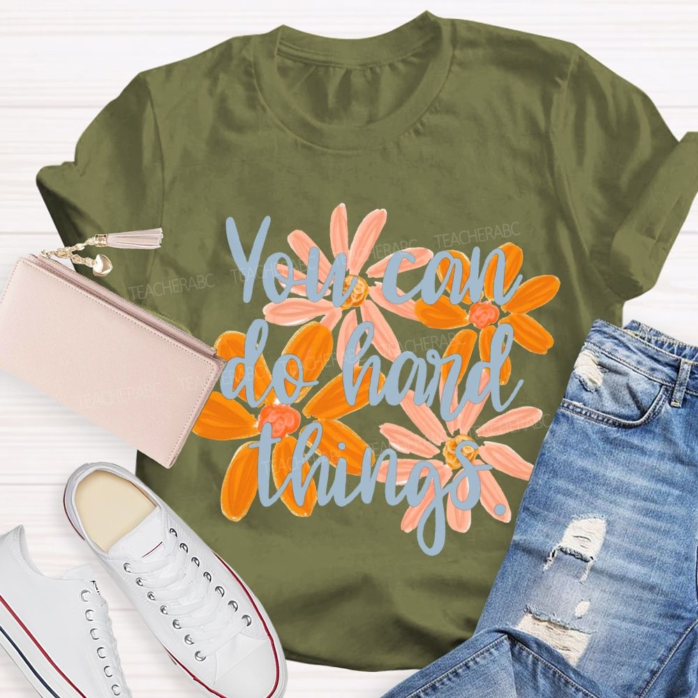 You Can Do Hard Things Floral Print T-shirt