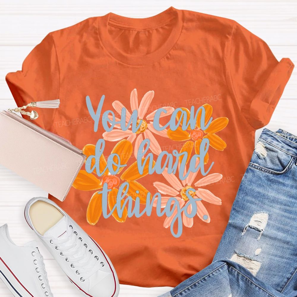You Can Do Hard Things Floral Print T-shirt