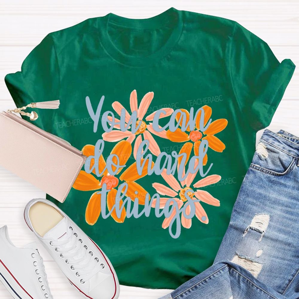 You Can Do Hard Things Floral Print T-shirt