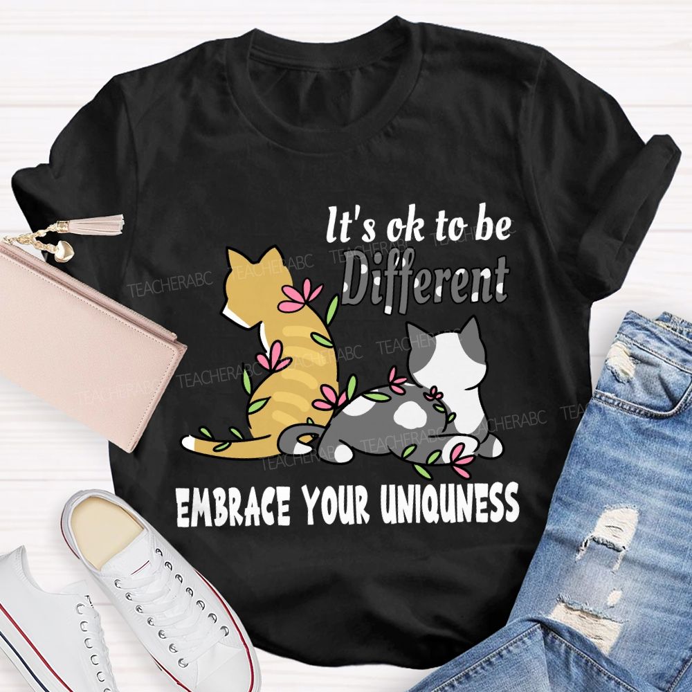 It'S Ok To Be Different Embrace Your Uniqueness T-shirt