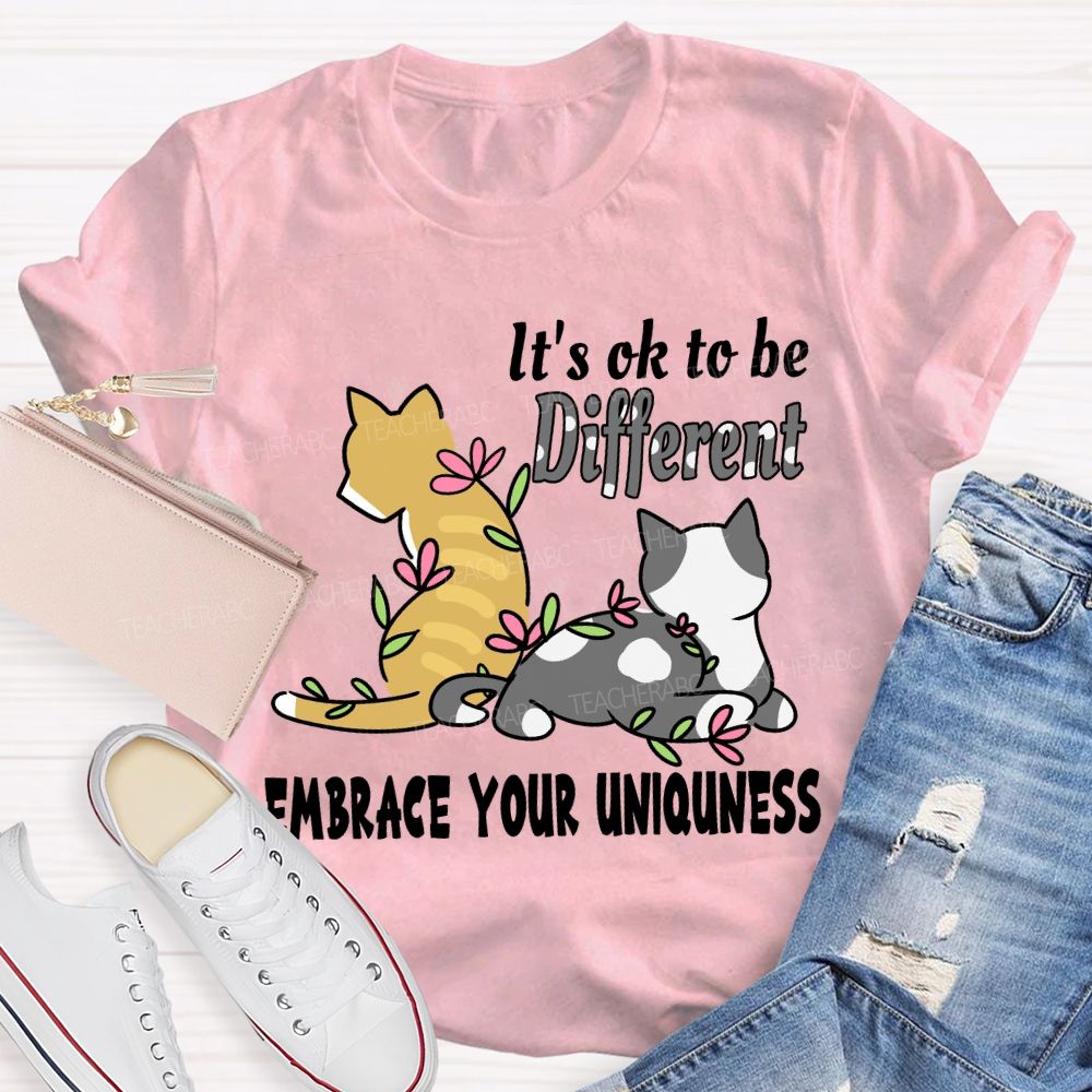 It'S Ok To Be Different Embrace Your Uniqueness T-shirt