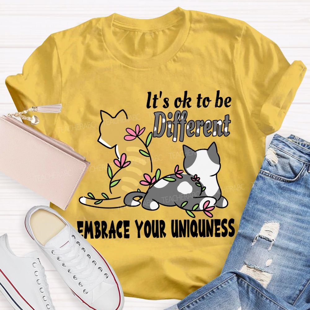 It'S Ok To Be Different Embrace Your Uniqueness T-shirt