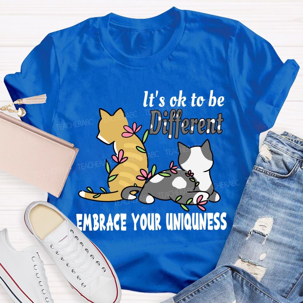 It'S Ok To Be Different Embrace Your Uniqueness T-shirt