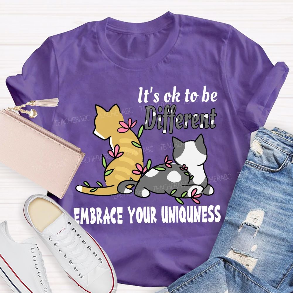 It'S Ok To Be Different Embrace Your Uniqueness T-shirt