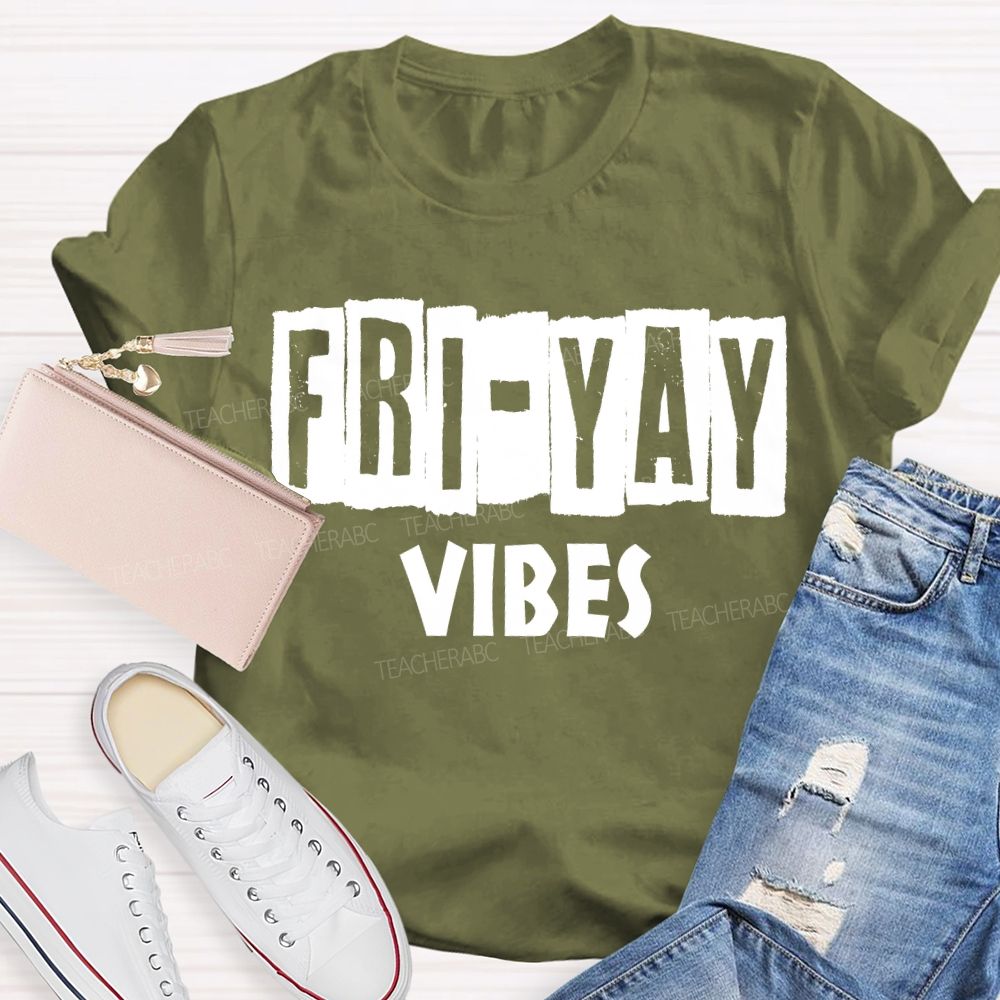 Friyay Vibes Long Live Friday Teacher T-shirt
