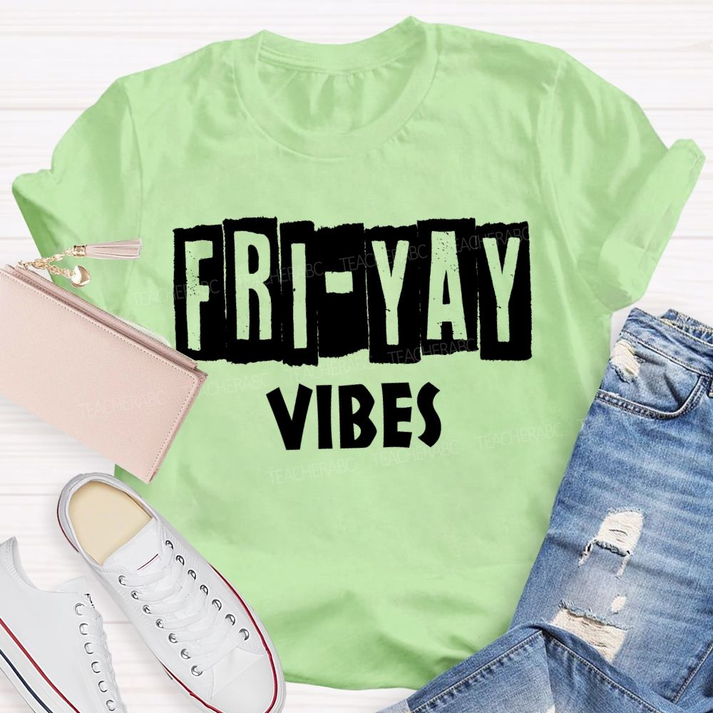 Friyay Vibes Long Live Friday Teacher T-shirt