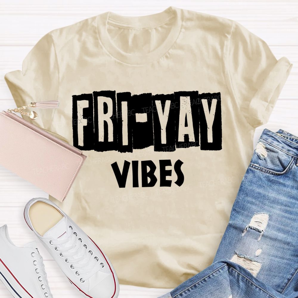 Friyay Vibes Long Live Friday Teacher T-shirt