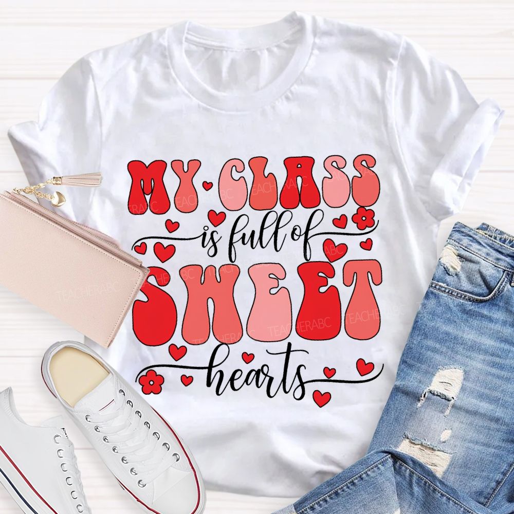 My Class Is Full Of Sweet Hearts T-shirt