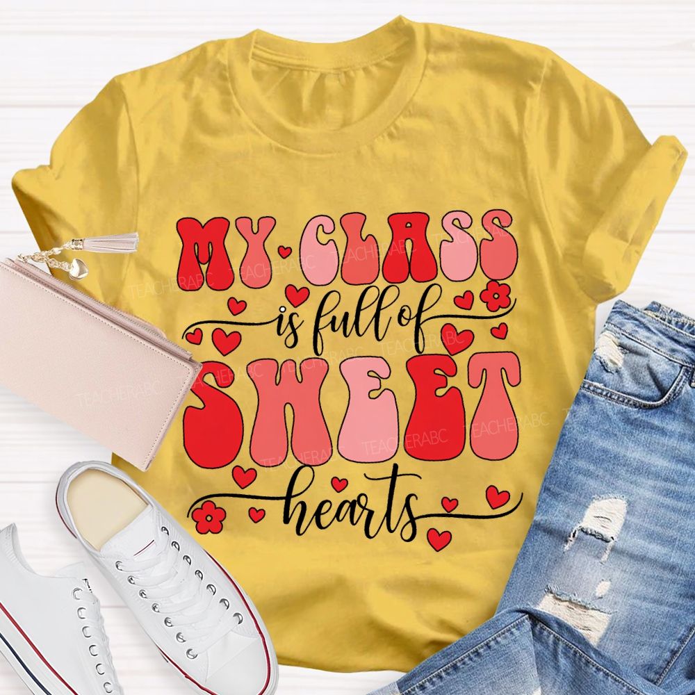 My Class Is Full Of Sweet Hearts T-shirt