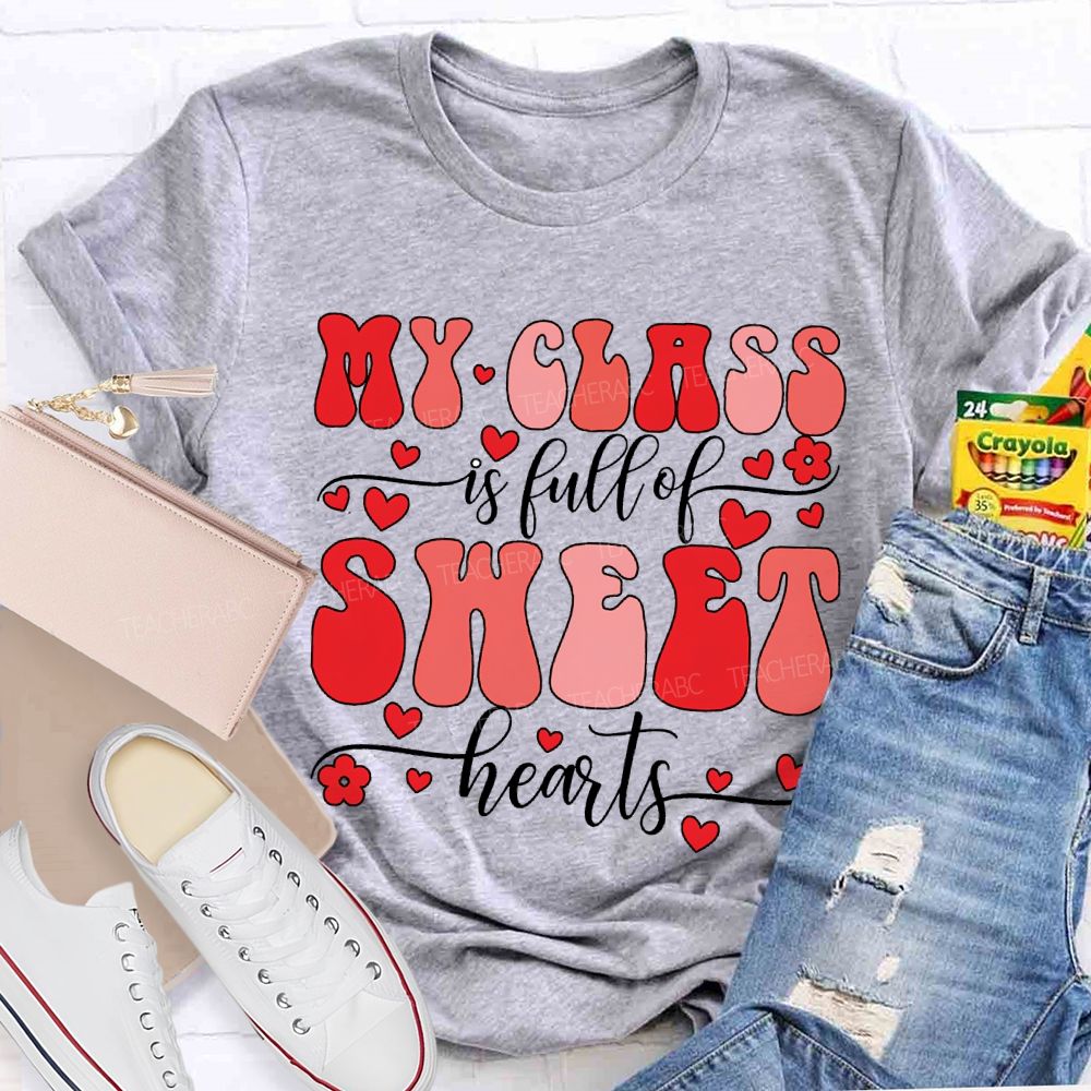 My Class Is Full Of Sweet Hearts T-shirt