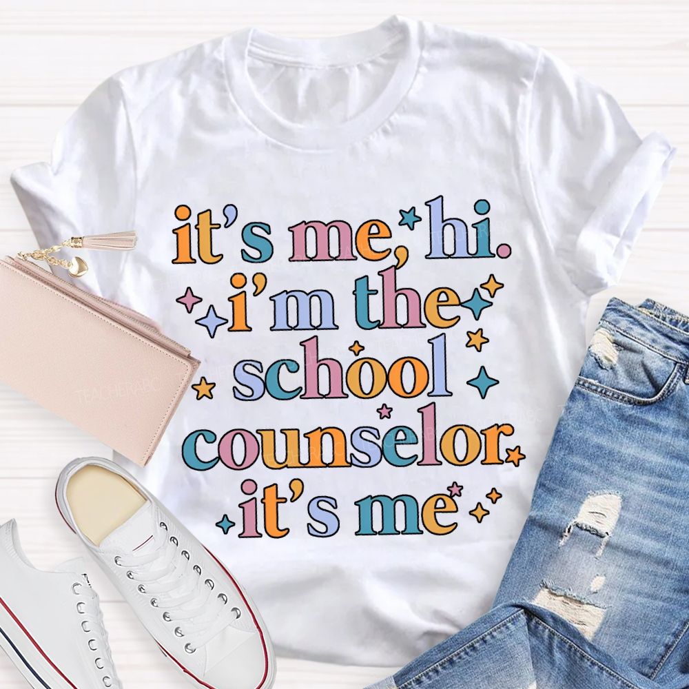 It'S Me Hi I'M The School Counselor It'S Me T-shirt