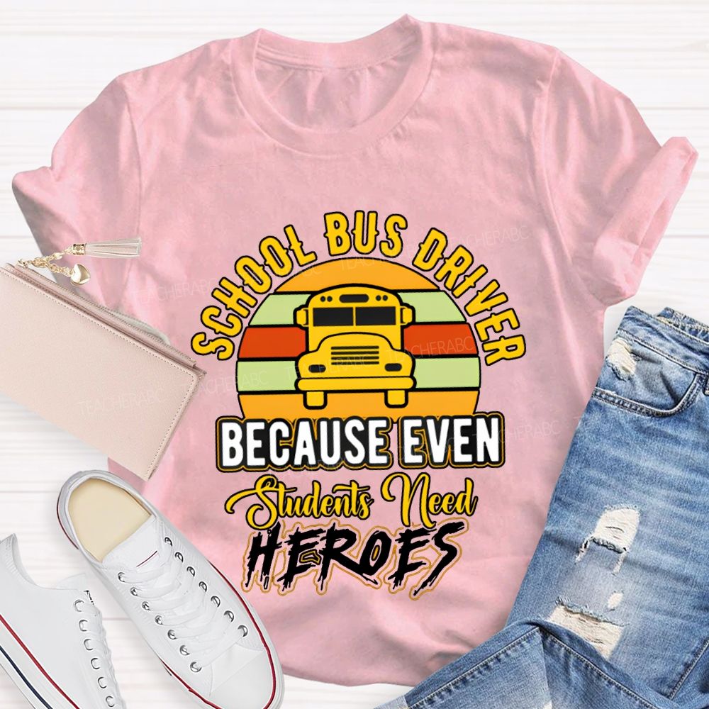 School Bus Driver Because Even Students Need Hearts T-shirt
