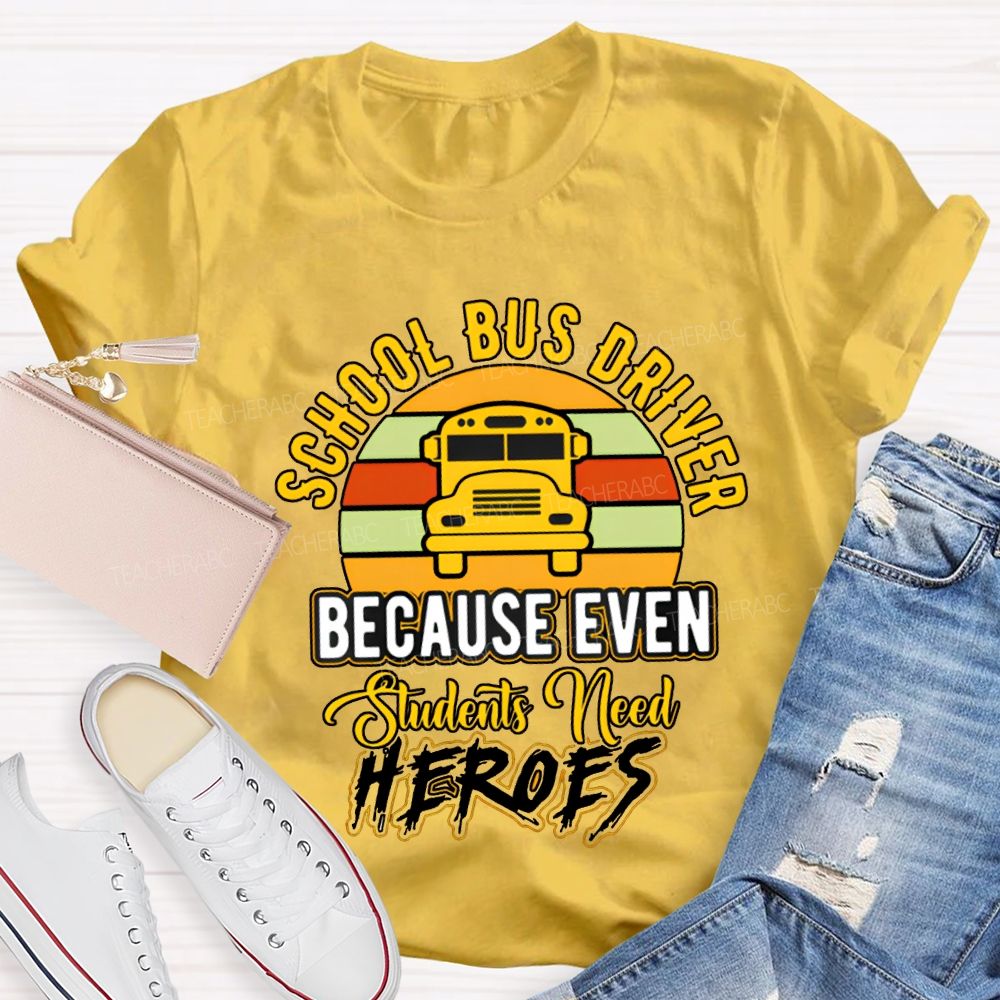 School Bus Driver Because Even Students Need Hearts T-shirt