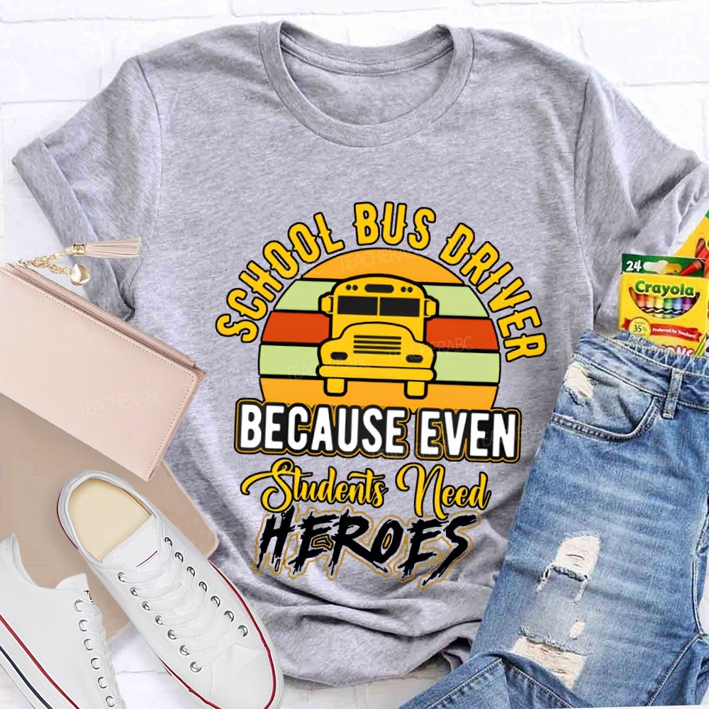 School Bus Driver Because Even Students Need Hearts T-shirt