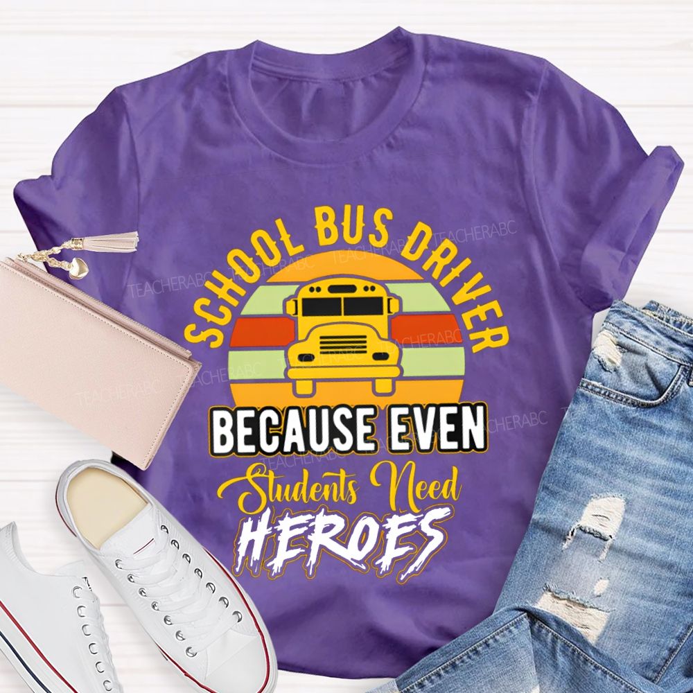 School Bus Driver Because Even Students Need Hearts T-shirt