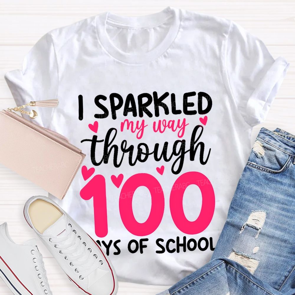 I Sparked My Way Through 100 Days Of School T-shirt