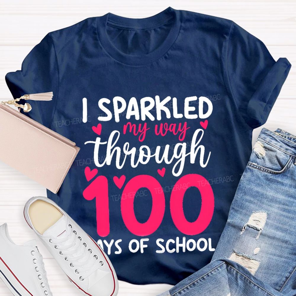 I Sparked My Way Through 100 Days Of School T-shirt
