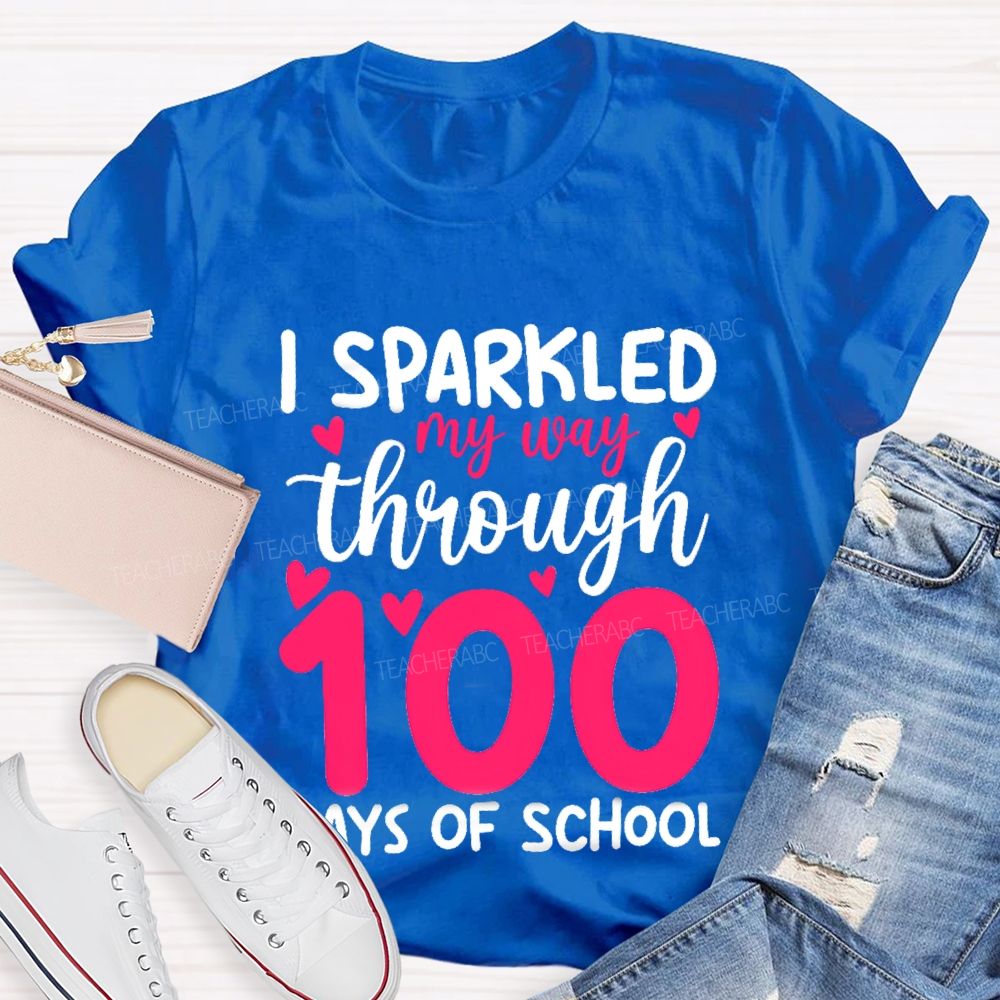 I Sparked My Way Through 100 Days Of School T-shirt