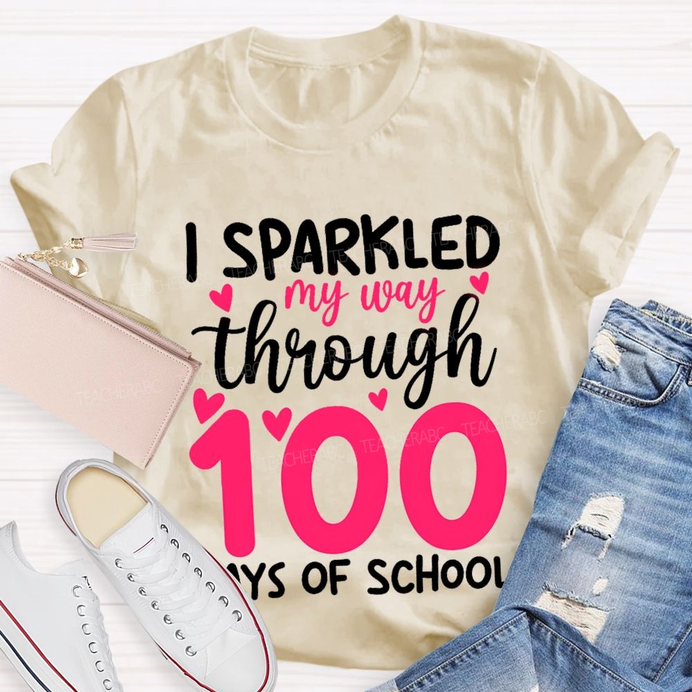 I Sparked My Way Through 100 Days Of School T-shirt